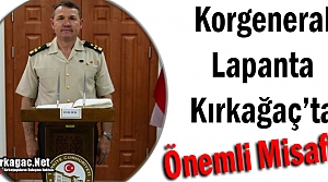 KORGENERAL LAPANTA KIRKAĞAÇ’TA