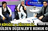 KÖROĞLU ve ÖZ GÖNÜLDEN DÜŞENLER'E KONUK OLDU