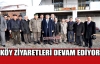 KÖY ZİYARETLERİ DEVAM EDİYOR