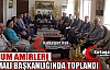 KURUM AMİRLERİ SIRMALI BAŞKANLIĞINDA TOPLANDI