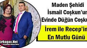 MADEN ŞEHİDİ İSMAİL COŞKUN’UN EVİNDE DÜĞÜN...