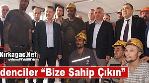 MADENCİLER “BİZE SAHİP ÇIKIN“