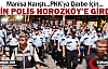 MANİSA KARIŞTI...BİN POLİS HOROZKÖY'E GİRDİ