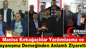 MANİSA KIRKAĞAÇLILAR DERNEĞİNDEN ANLAMLI ZİYARETLER