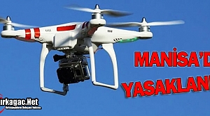 MANİSA'DA YASAKLANDI