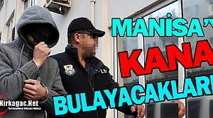 MANİSA'YI KANA BULAYACAKLARDI