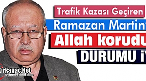 MARTİN’İ ALLAH KORUDU