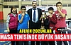 MASA TENİSİNDE BÜYÜK BAŞARI