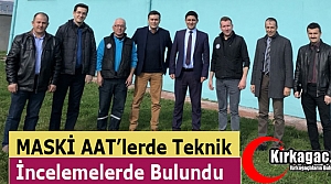 MASKİ KIRKAĞAÇ'TA ATT'LERDE İNCELEMEDE BULUNDU