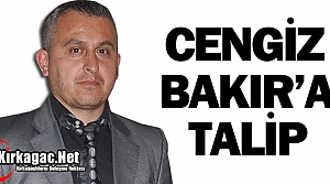 MEHMET CENGİZ BAKIR'A TALİP