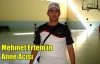 MEHMET ERTEM'İN ANNE ACISI