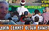 MEKANIN CENNET OLSUN AHMET'İM(VİDEO)