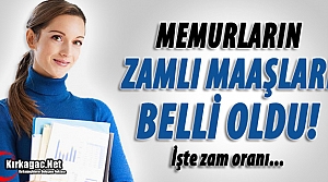 MEMURLARIN ZAMLI YENİ MAAŞLARI BELLİ OLDU