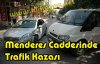 Menderes Caddesinde Kaza