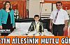 METİN AİLESİNİN MUTLU GÜNÜ 