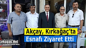 MHP'Lİ AKÇAY, KIRKAĞAÇ’TA ESNAFI GEZDİ