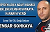 MHP’Lİ ENSAR SONKAYA KARARINI VERDİ