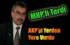 MHP'Lİ TERDİ,AKP'Yİ YERDEN YERE VURDU