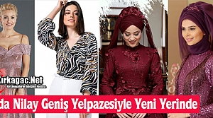 MODA NİLAY GENİŞ YELPAZESİYLE YENİ YERİNDE