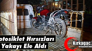 MOTOSİKLET HIRSIZLARI YAKAYI ELE ALDI