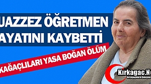 MUAZZEZ ÖĞRETMEN HAYATINI KAYBETTİ