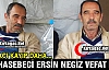 MUHASEBECİ ERSİN NEGİZ VEFAT ETTİ