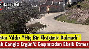 MUHTAR YILDIZ “ALLAH CENGİZ ERGÜN'Ü BAŞIMIZDAN EKSİK ETMESİN“