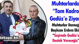 MUHTARLARDAN GEDÜZ’E TAM KADRO ZİYARET