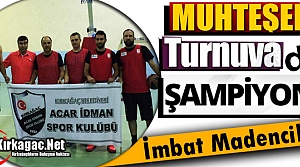 MUHTEŞEM TURNUVADA ŞAMPİYON İMBAT MADENCİLİK