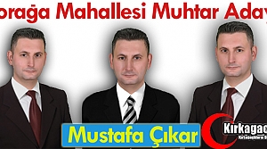 ZORAĞA'YA İDDİALI MUHTAR ADAYI