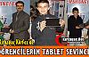 ÖĞRENCİLERİN TABLET SEVİNCİ