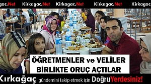 ÖĞRETMENLER ve VELİLER BİRLİKTE ORUÇ AÇTI