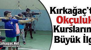 OKÇULUK KURSLARINA BÜYÜK İLGİ