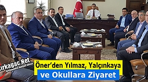 ÖNER'DEN YILMAZ, YALÇINKAYA ve OKULLARA ZİYARET