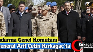 ORGENERAL ARİF ÇETİN KIRKAĞAÇ'TA