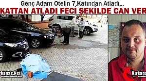 OTELİN 7.KATINDAN ATLADI FECİ ŞEKİLDE CAN VERDİ