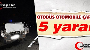 OTOBÜS OTOMOBİLE ÇARPTI 5 YARALI