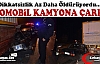 OTOMOBİL KAMYONA ARKADAN ÇARPTI