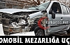 OTOMOBİL MEZARLIĞA UÇTU