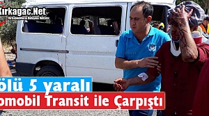 OTOMOBİL, TRANSİT İLE ÇARPIŞTI 2 ÖLÜ 5 YARALI