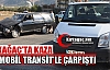 OTOMOBİL TRANSİT'LE ÇARPIŞTI