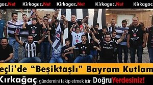 ÖVEÇLİ'DE “BEŞİKTAŞLI“ BAYRAM KUTLAMASI