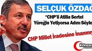 ÖZDAĞ'DAN SERTEL'E “YÜREĞİN YETİYORSA ADINI SÖYLE“