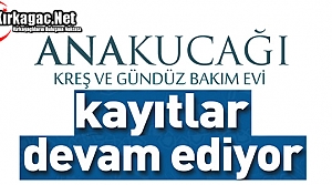 ÖZEL ANAKUCAĞI GÜNDÜZ BAKIM EVİ'NDE KAYITLAR DEVAM EDİYOR