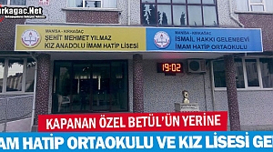 ÖZEL BETÜL’ÜN YERİNE İMAM HATİP ORTAOKULU...