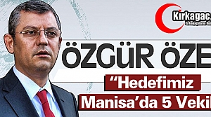 ÖZEL “MANİSA'DA HEDEFİMİZ 5 VEKİL“