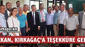 ÖZKAN, KIRKAĞAÇ’A TEŞEKKÜRE GELDİ