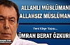 ÖZKURNAZ “ALLAHLI MÜSLÜMANLIK, ALLAHSIZ MÜSLÜMANLIK“