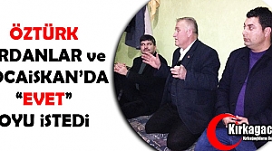 ÖZTÜRK, FIRDANLAR ve KOCAİSKAN'DA “EVET“ OYU...