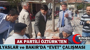 ÖZTÜRK'TEN BAKIR ve İLYASLAR'DA “EVET“ ÇALIŞMASI